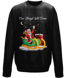 Our Sleigh Will Come Sweatshirt